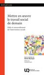 Couverture du livre Mettre en oeuvre le travail social de demain - Bourque Denis - 9782760560802