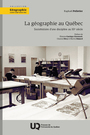 Couverture du livre Géographie au Québec : Sociohistoire d'une discipline au XXe... - Pelletier Raphaël - 9782760563674