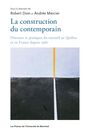 Couverture du livre Construction du contemporain (Le) - Dion Robert (dir.) - 9782760639362