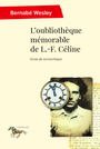Couverture du livre Oubliothèque mémorable de L.-F. Céline (L') - Wesley Bernabé - 9782760639850