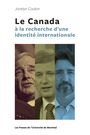 Couverture du livre Canada à la recherche d'une identité internationale (Le) - COULON JOCELYN - 9782760644618