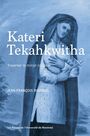 Couverture du livre Kateri Tekahkwitha : Traverser le miroir colonial - Roussel Jean-François - 9782760646452
