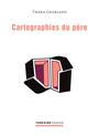 Couverture du livre Cartographies du père - Charland Thara - 9782760648784