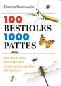 Couverture du livre 100 bestioles, 1000 pattes : sur les traces des insectes et... - Normandin Étienne - 9782760652958