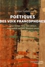 Couverture du livre Poétiques des voix francophones Assia Djebar, Tahar Ben Jelloun - Rabaté Mahaut - 9782760656048