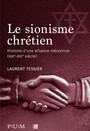 Couverture du livre Sionisme chrétien : histoire d'une alliance méconnue (XIXeâXXIe - Tessier Laurent - 9782760656123