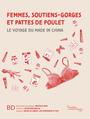 Couverture du livre Femmes, soutiens-gorges et pattes de poulet : le voyage du made - Zani & Boucq & Allagnat & al. - 9782760656192