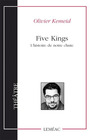 Couverture du livre Five kings  : l' histoire de notre chute - Kemeid Olivier - 9782760904477