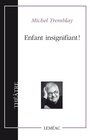 Couverture du livre Enfant insignifiant! - TREMBLAY MICHEL - 9782760904590