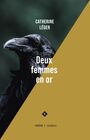 Couverture du livre Deux femmes en or - Léger Catherine - 9782760904866