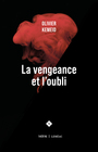 Couverture du livre Vengeance et l'oubli (La) - Kemeid Olivier - 9782760905023