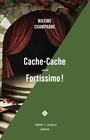 Couverture du livre Cache-cache suivi de Fortissimo ! - Champagne Maxime - 9782760905153