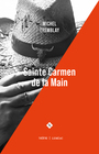 Couverture du livre Sainte Carmen de la Main - TREMBLAY MICHEL - 9782760905238