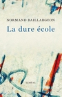 Couverture du livre Dure école (La) - BAILLARGEON NORMAND - 9782760912267