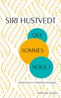 Couverture du livre Que sommes-nous ?: Essais sur la condition humaine - HUSTVEDT SIRI - 9782760913363