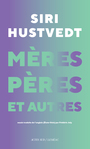 Couverture du livre Mères, pères et autres - HUSTVEDT SIRI - 9782760913424