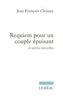 Couverture du livre Requiem pour un couple épuisant et autres nouvelles - Chassay Jean-François - 9782760933972