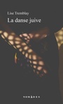 Couverture du livre Danse juive (La) - TREMBLAY LISE - 9782760936553