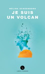 Couverture du livre Je suis un volcan - Schoenborn Mélina - 9782760942769