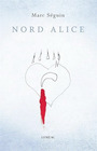 Couverture du livre Nord Alice - Séguin Marc - 9782760947177