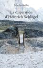Couverture du livre Disparition d'Heinrich Schlögel (La) - Baillie Martha - 9782760947221