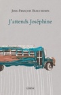Couverture du livre J'attends Joséphine - Beauchemin Jean-François - 9782760947641