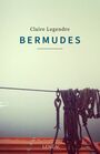 Couverture du livre Bermudes - LEGENDRE CLAIRE - 9782760948396
