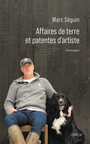 Couverture du livre Affaires de terre et patentes d'artiste - Chroniques - Séguin Marc - 9782760948679