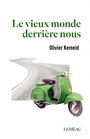 Couverture du livre Vieux monde derrière nous (Le) - Kemeid Olivier - 9782760948877