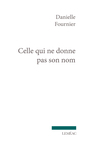 Couverture du livre Celle qui ne donne pas son nom - FOURNIER DANIELLE - 9782760949485