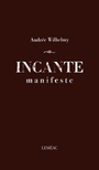 Couverture du livre Incante Manifeste - Wilhelmy Audrée - 9782760949690