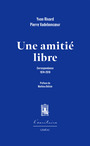 Couverture du livre Une Amitié libre Correspondance 1974-2010 - VADEBONCOEUR PIERRE - 9782760960800