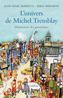 Couverture du livre Univers de Michel Tremblay (L') : dictionnaire des personnages - BARRETTE JEAN-MARC - 9782760994508