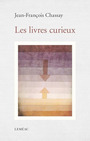 Couverture du livre Livres curieux (Les) - Chassay Jean-François - 9782760994515