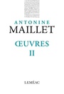 Couverture du livre Oeuvres II - MAILLET ANTONINE - 9782760994782