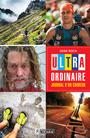 Couverture du livre Ultra-ordinaire  : journal d'un coureur - Roch Joan - 9782761944120