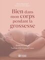 Couverture du livre Bien dans mon corps pendant la grossesse - Bouchard Annie - 9782761964173