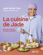 Couverture du livre Cuisine de Jade : Recettes festives en toute simplicité (La) - Auclair-Roy Jade - 9782761967785