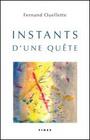 Couverture du livre Instants d'une quete - OUELLETTE FERNAND - 9782762127652