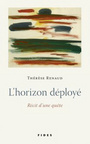 Couverture du livre Horizon déployé (L') : récit d'une quête - Renaud Thérèse - 9782762130072