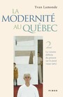 Book cover: Modernité au Québec (La) 2, La victoire différée du présent sur - LAMONDE YVAN - 9782762139723