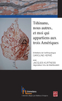 Couverture du livre Tshinanu, nous autres, et moi qui appartiens aux trois Amériques. Entretiens de l'anthropologue Caroline Hervé avec Jacques Kurtness, négociateur innu de Mashteuiatsh - Kurtness Jacques - 9782763724690