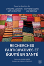 Couverture du livre Recherches participatives et équité en santé - Godrie Baptiste - 9782763758565