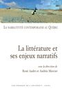 Couverture du livre La litterature et ses enjeux narratifs: la narrativite - AUDET RENE ET MERCIER ANDREE - 9782763780627