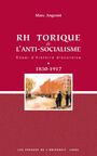 Couverture du livre Rhetorique de l'anti-socialisme - ANGENOT MARC - 9782763781815