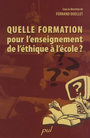 Couverture du livre Quelle formation pour l'enseignement de l'ethique - OUELLET FERNAND - 9782763783826