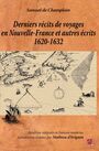 Couverture du livre Derniers récits de voyages en Nouvelle-France et autres écrits - CHAMPLAIN SAMUEL DE - 9782763790497