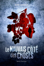 Couverture du livre Mauvais côté des choses (Le) - LEMIEUX JEAN - 9782764428368