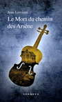 Couverture du livre Mort du chemin des Arsène (La) - LEMIEUX JEAN - 9782764431801