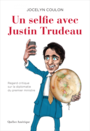 Couverture du livre Un selfie avec Justin Trudeau  : regard critique sur la - COULON JOCELYN - 9782764436028